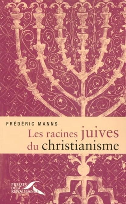 Les racines juives du christianisme, Frédéric Manns - Ebook - 9782750906962