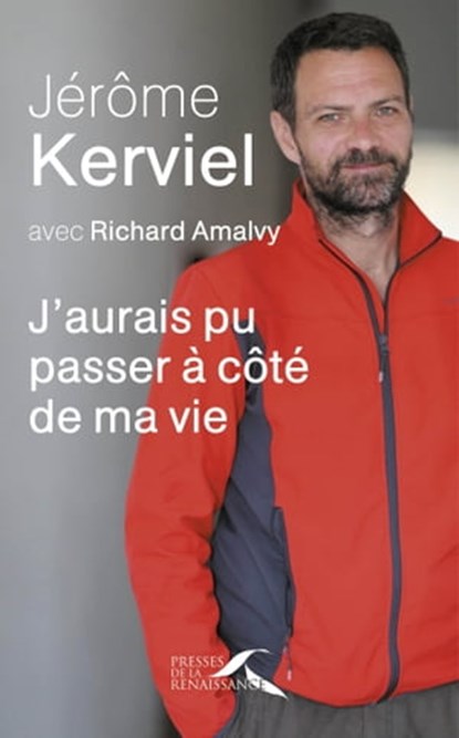 J'aurais pu passer à côté de ma vie, Jérôme Kerviel ; Richard Amalvy - Ebook - 9782750912796
