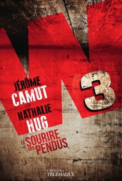 W3 - Tome 1 Le sourire des pendus, Jérôme Camut ; Nathalie Hug - Ebook - 9782753301900