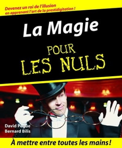 La magie pour les nuls, David Pogue ; Bernard Bilis - Ebook - 9782754022804