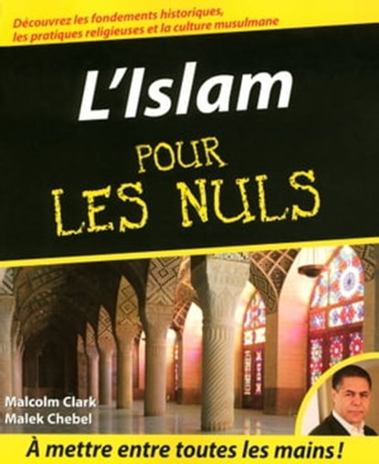 L'islam pour les nuls, Malcolm Clark ; Malek Chebel - Ebook - 9782754026031