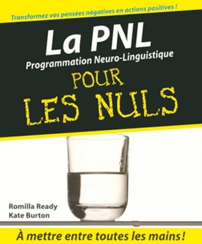 PNL - la programmation neuro-linguistique pour les nuls, Romilla Ready ; Kate Burton - Ebook - 9782754034906