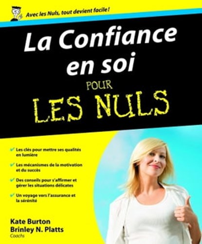 La confiance en soi pour les nuls, Kate Burton ; Brinley N. Platts - Ebook - 9782754034975
