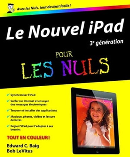 Nouvel Ipad 3e génération pour les nuls, Edward C. Baig ; Bob LeVitus - Ebook - 9782754040433