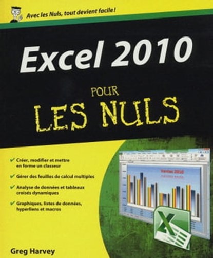 Excel 2010 pour les nuls, Greg Harvey - Ebook - 9782754043380