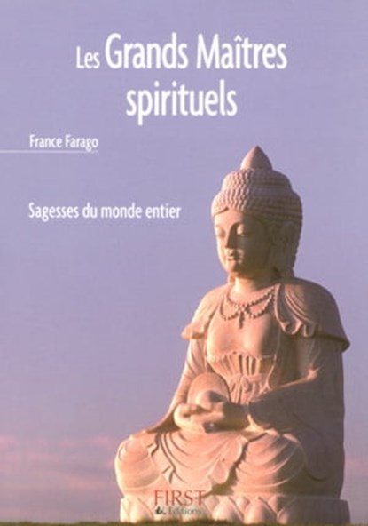 Le petit livre de - les grands maîtres spirituels, France Farago - Ebook - 9782754046510