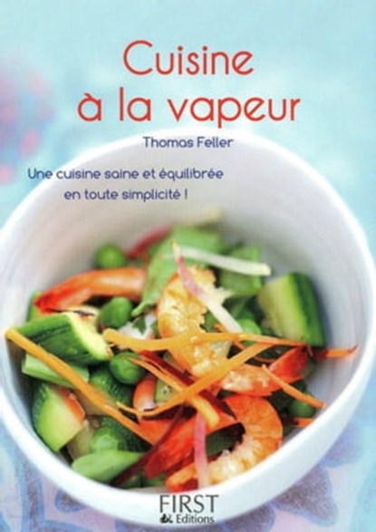 Le petit livre de - cuisine à la vapeur, Thomas Feller - Ebook - 9782754048231