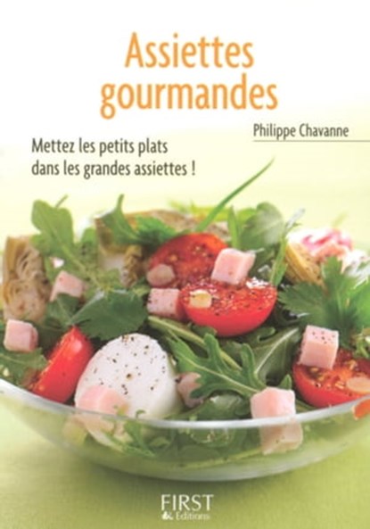 Le petit livre de - assiettes gourmandes, Philippe Chavanne - Ebook - 9782754048538