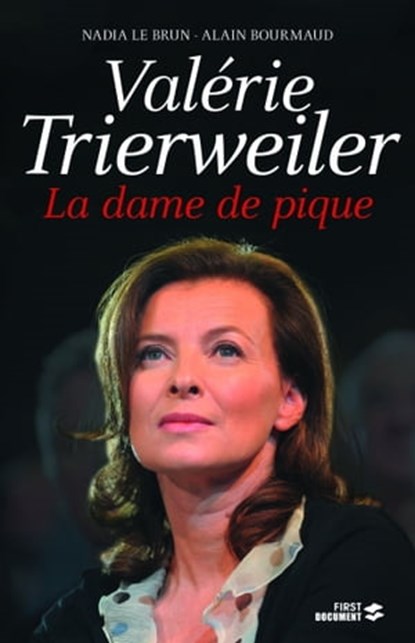 Valérie Trierweiler la dame de pique, Nadia Le Brun ; Alain Bourmaud - Ebook - 9782754049429