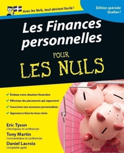 Les finances personnelles pour les nuls édition quebecoise 2e pour les nuls, Eric Tyson ; Tony Martin ; Daniel Lacroix - Ebook - 9782754051156