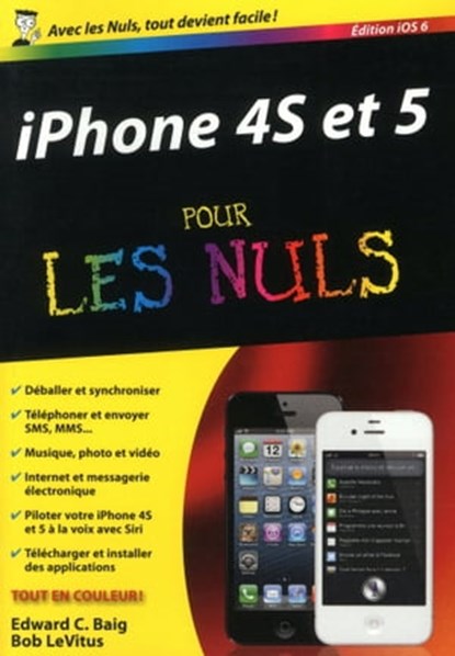 Iphone 4S et 5 éd IOS 6 Poche pour les nuls, Edward C. Baig ; Bob LeVitus - Ebook - 9782754051286