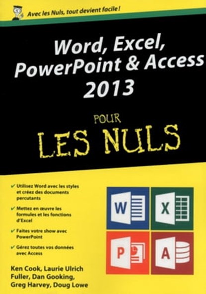 Word, Excel, Powerpoint & Access 2013 mégapoche pour les nuls, Ken Cook ; Laurie Ulrich-Fuller ; Dan Gookin ; Greg Harvey ; Doug Lowe - Ebook - 9782754056885