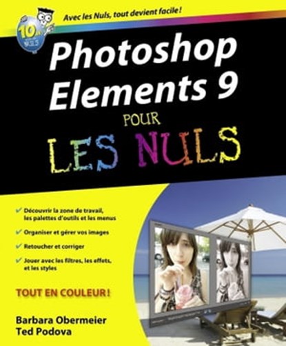 Photoshop Elements 9 pour les nuls, Barbara Obermeier ; Ted Padova - Ebook - 9782754057318