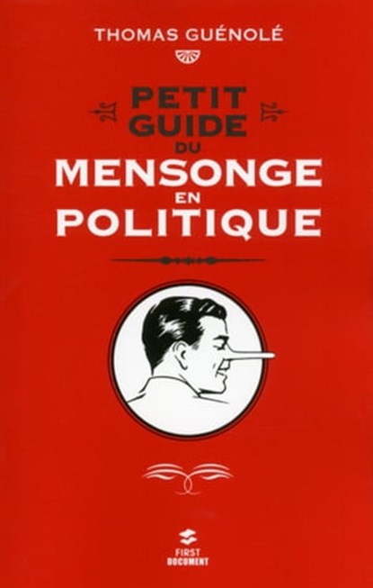 Petit guide du mensonge en politique, Thomas Guénolé - Ebook - 9782754065160