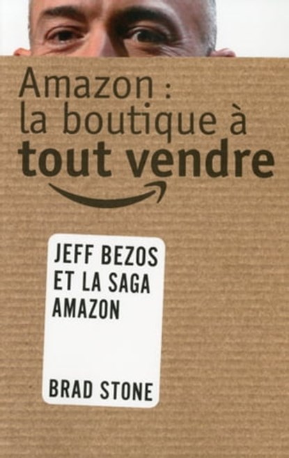 Amazon : La boutique à tout vendre, Brad Stone - Ebook - 9782754065436