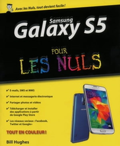 Samsung galaxy S5 pour les nuls, Bill Hughes - Ebook - 9782754066945