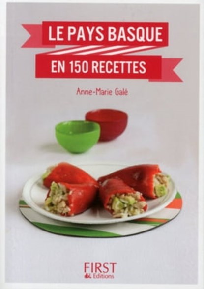 Petit livre de - Le Pays Basque en 150 recettes, Anne-Marie Gale - Ebook - 9782754067812