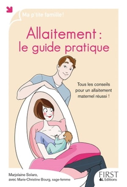 Allaitement : le guide pratique, Marjolaine Solaro ; Marie-Christine Bourg - Ebook - 9782754068383