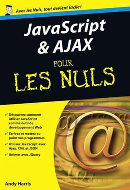 Javascript & Ajax Poche Pour les Nuls, Andy Harris - Ebook - 9782754069441