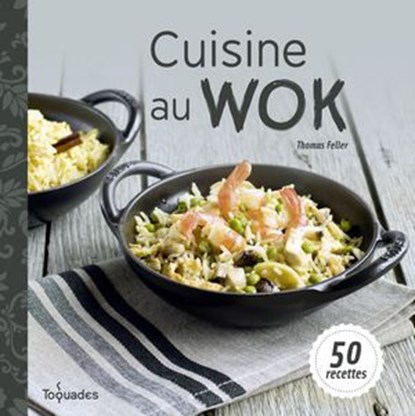 Cuisine au wok, Thomas Feller - Ebook - 9782754070348