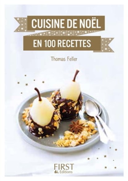 Petit Livre de - Cuisine de Noël en 100 recettes, Thomas Feller - Ebook - 9782754071840