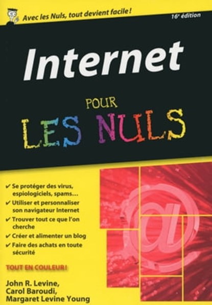 Internet poche pour les Nuls, 16e édition, John R. Levine ; Carol Baroudi ; Margaret Levine Young - Ebook - 9782754073967