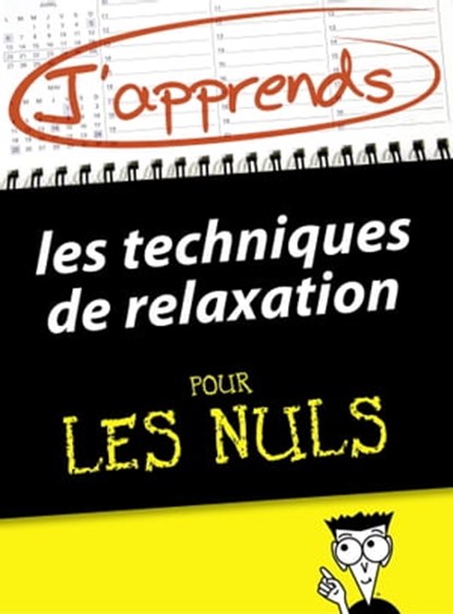 J'apprends les techniques de relaxation pour les Nuls, Céline Touati ; Shamash Alidina - Ebook - 9782754075886