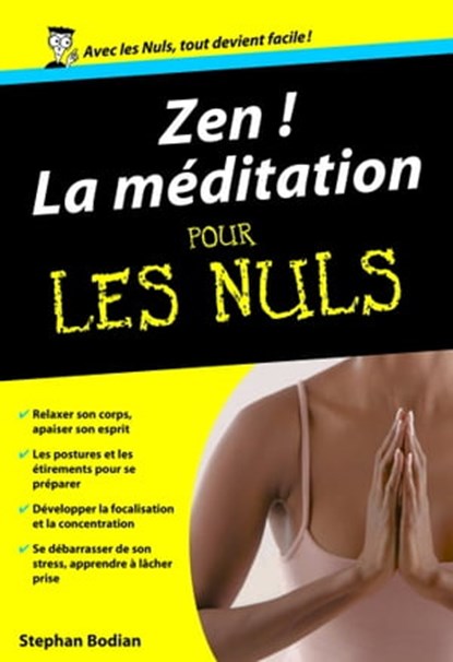 Zen ! La méditation Poche Pour les Nuls, Stephan Bodian - Ebook - 9782754081030