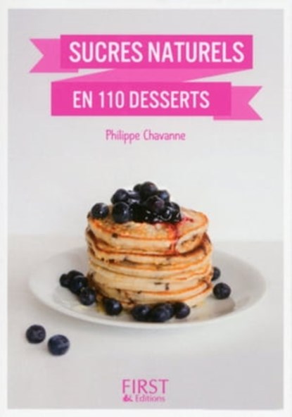 Petit Livre de - Sucres naturels en 110 desserts, Philippe Chavanne - Ebook - 9782754081184