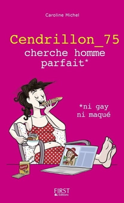 Cendrillon_75 cherche prince charmant, ni gay ni maqué, Caroline Michel - Ebook - 9782754081771