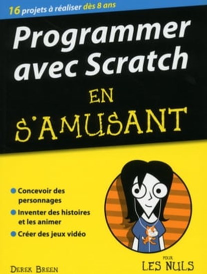 Programmer avec Scratch en s'amusant pour les Nuls, Derek Breen - Ebook - 9782754082631
