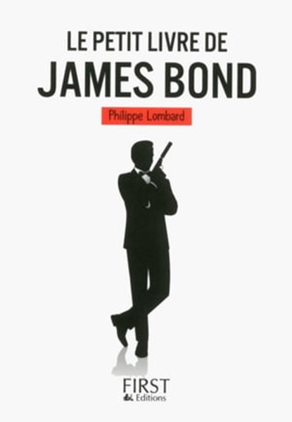 Petit Livre de - James Bond, Philippe Lombard - Ebook - 9782754082860