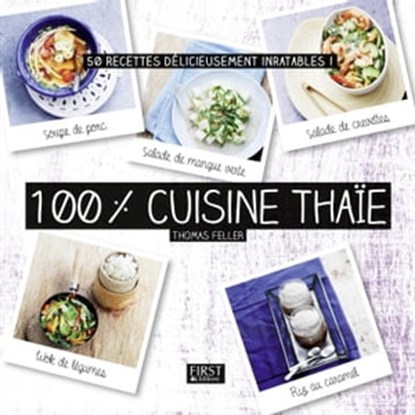 100 % cuisine thaïe, Thomas Feller - Ebook - 9782754086080