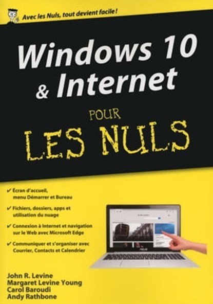 Windows 10 et Internet, Mégapoche Pour les Nuls, Andy Rathbone ; John R. Levine ; Margaret Levine Young ; Carol Baroudi - Ebook - 9782754087247