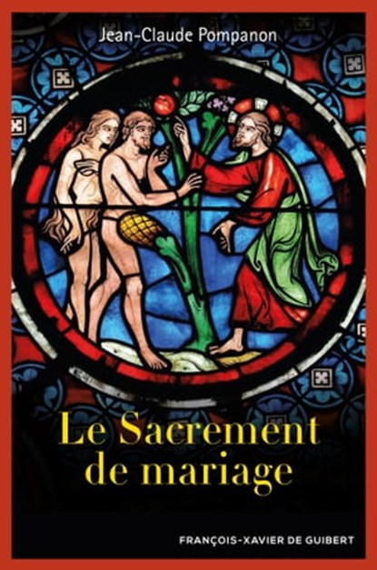 Le sacrement de mariage, Abbé Jean-Claude Pompanon - Ebook - 9782755410037