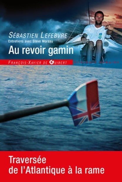 Au revoir gamin, Sébastien Lefebvre ; Steve Moreau - Ebook - 9782755410365