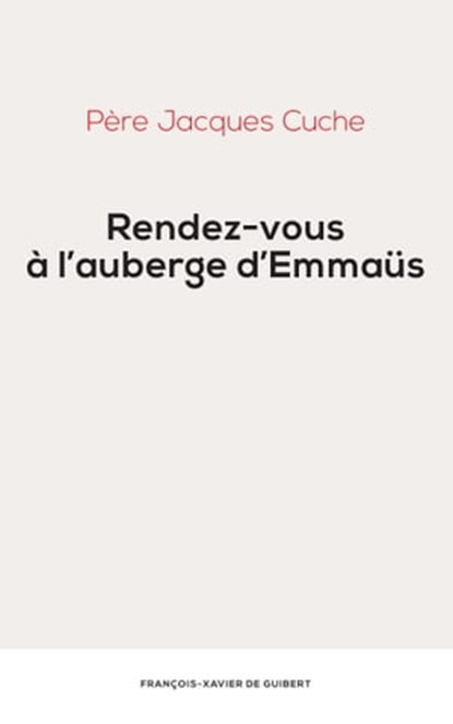 Rendez-vous à l'auberge d'Emmaus, Père Jacques Cuche - Ebook - 9782755410495