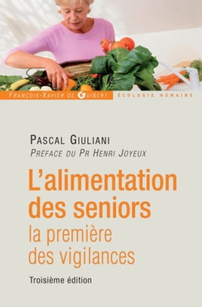 L'alimentation des seniors, Pascal Giuliani ; Pr Henri Joyeux - Ebook - 9782755411058
