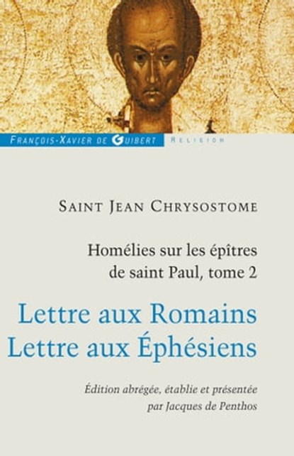 Homélies sur les épîtres de saint Paul T2, Jacques De Penthos ; Jean Chrysostome - Ebook - 9782755411959