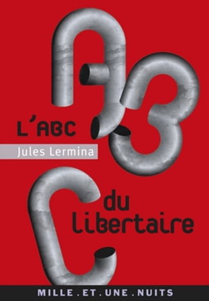 L'ABC du libertaire, Jules Lermina - Ebook - 9782755501643