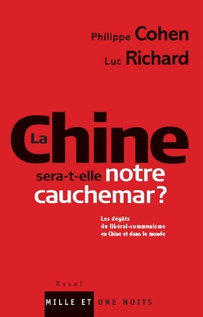 La Chine sera-t-elle notre cauchemar ?, Philippe Cohen ; Luc Richard - Ebook - 9782755502039