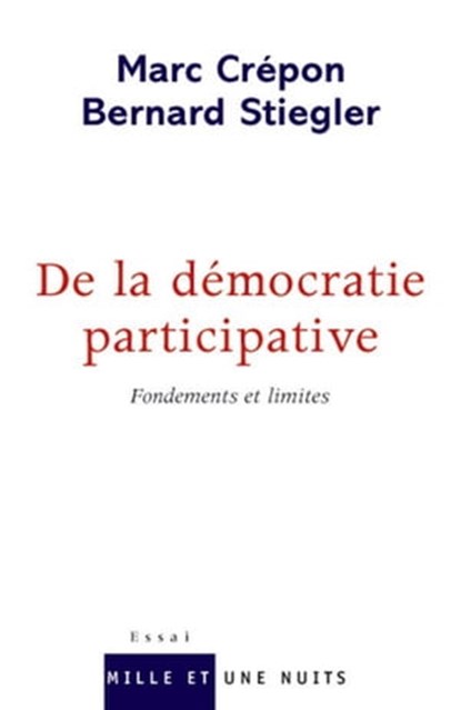 De la démocratie participative, Marc Crépon ; Bernard Stiegler - Ebook - 9782755502251