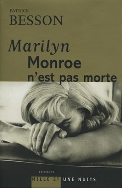 Marilyn Monroe n'est pas morte, Patrick Besson - Ebook - 9782755502350