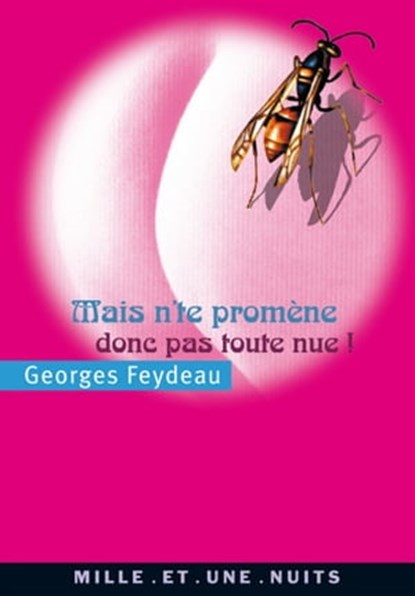 Mais n'te promène donc pas toute nue !, Georges Feydeau - Ebook - 9782755502718