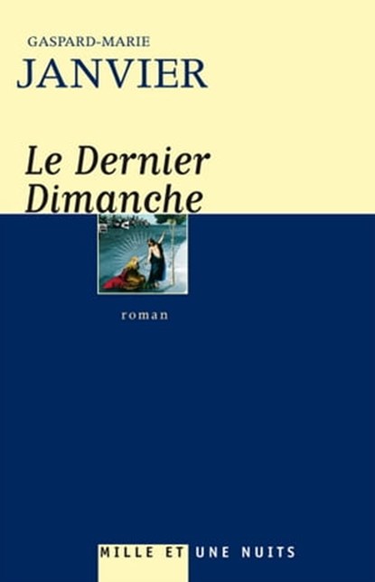 Le Dernier dimanche, Gaspard-Marie Janvier - Ebook - 9782755502756