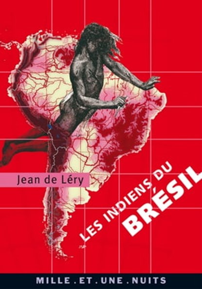 Les Indiens du Brésil, Jean de Léry - Ebook - 9782755502916