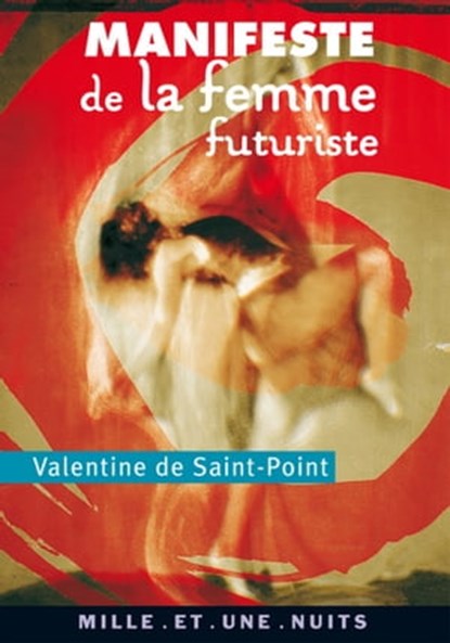 Manifeste de la Femme futuriste, Valentine de Saint-Point ; Jean-Paul Morel - Ebook - 9782755503203