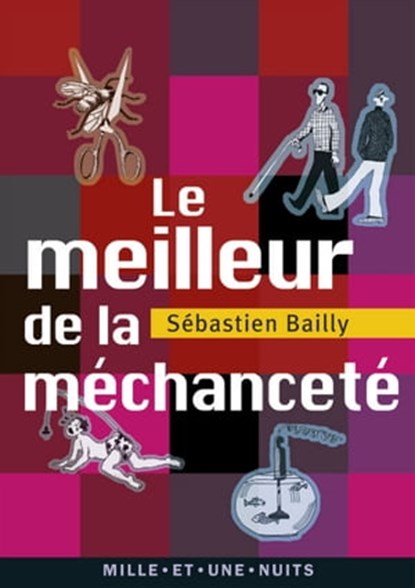 Le meilleur de la méchanceté, Sébastien Bailly - Ebook - 9782755504408