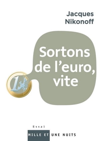 Sortons de l'euro, Jacques Nikonoff - Ebook - 9782755504521