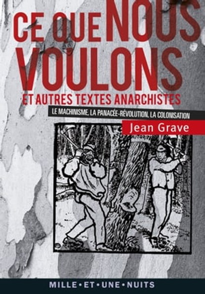 Ce que nous voulons, Jean Grave - Ebook - 9782755505092